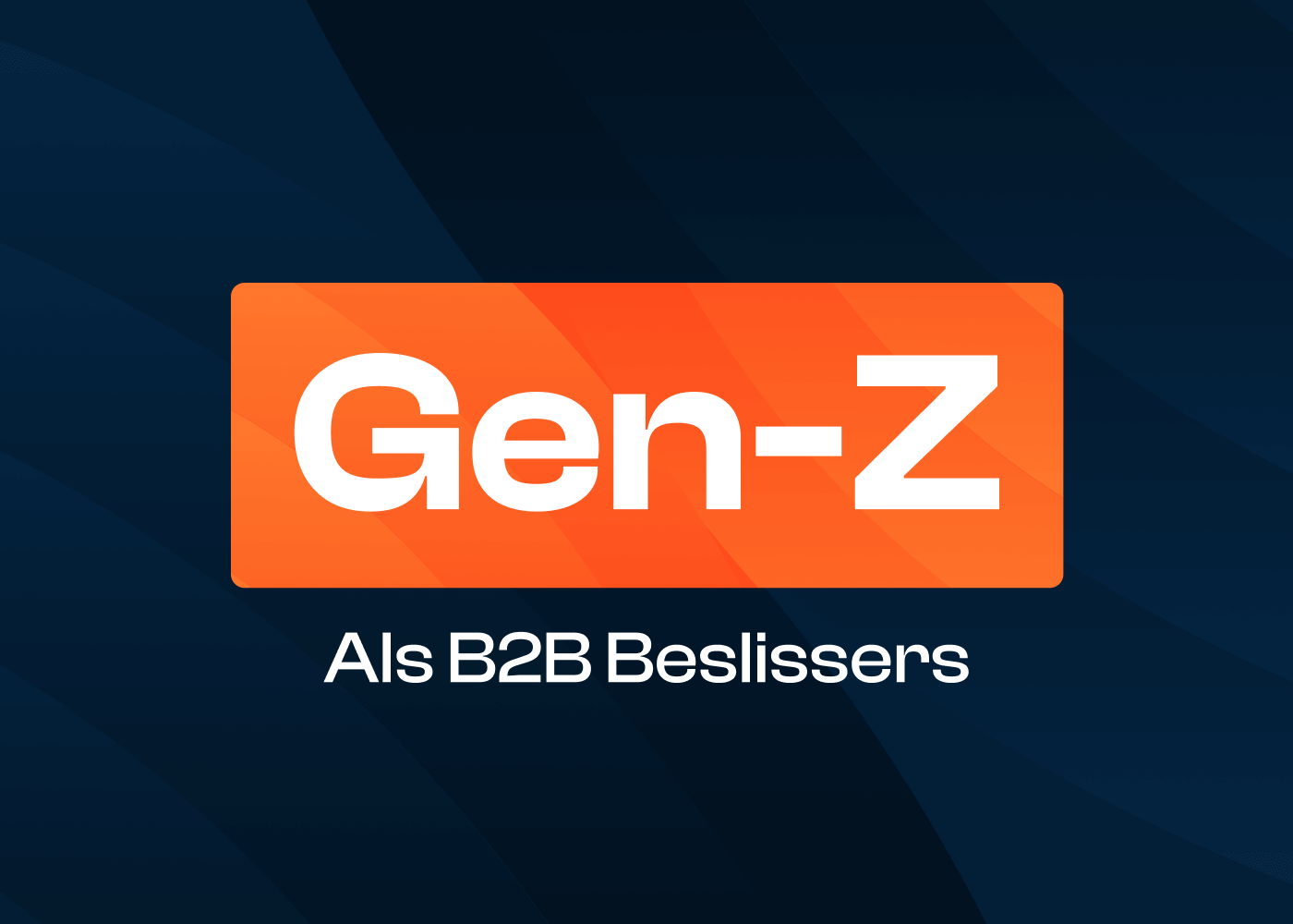 Generatie Z als B2B-beslisser 